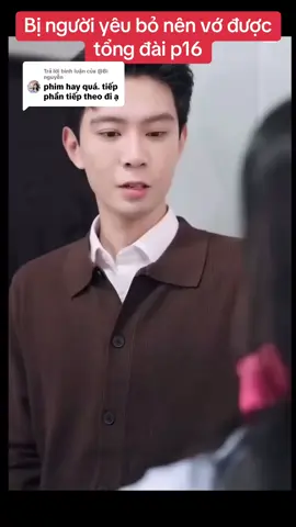 Trả lời @@Bi nguyễn Bị người yêu bỏ nên vớ được tổng đài p16#phimhay #phimhaymoingay #xuhuongtiktok #khoahocvientuong #and 