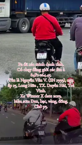 P2 đã xác minh danh tính. Có chạy đằng giời các fen à  84F1-264.45. Tên là Nguyễn Văn V. (SN 1993), ngụ ấp 15, Long Hữu , TX. Duyên Hải, Trà Vinh. Xe Winner X date 2019. Màu sơn: Đen, bạc, vàng, đồng. Chờ p3. #xahoi #cuocsong #xuhuong #travinh 