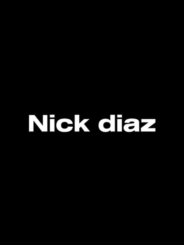 nick... #nickdiaz #nick #diaz #MMA #UFC #ufcedit #edits 