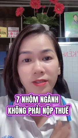 7 nhóm ngành không phải nộp thuế ##nguyenhoachiase ##tiepthilienket##xuhuong##phunu##kinhdoanhonline ##lamdong##xaykenh##thue##thinhhanh