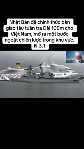 Nhật Bản đã chính thức bàn giao tàu tuần tra Dài 100m cho Việt Nam, mở ra một bước ngoặt chiến lược trong khu vực.  N.3.1. #vietnamnhantaubienmoi #xuhuong #follow 