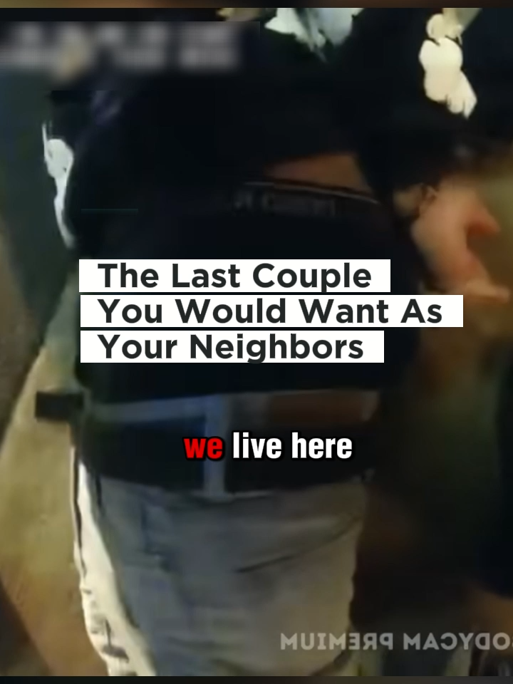 The Last Couple You Would Want As Your Neighbors1#PoliceBodyCam #BodycamFootage #CaughtOnCam #LawAndOrder #RealPoliceMoments