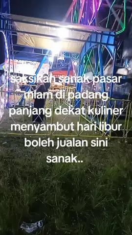 fyp#pasar mlm padang Panjang lapangan kantin tinggal 20 hari lagi #menyambut hari libur #pasar kuliner... 