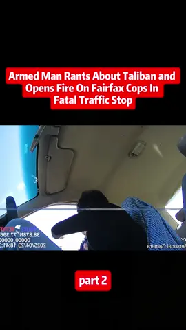 Armed Man Rants About Taliban and Opens Fire On Fairfax Cops In Fatal Traffic Stop #policeofficer #cops #police #policeoftiktok #copsoftiktok 