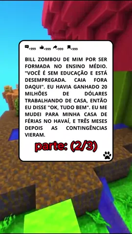 parte 2 / Bill zombou de mim por ser formada no ensino médio. 