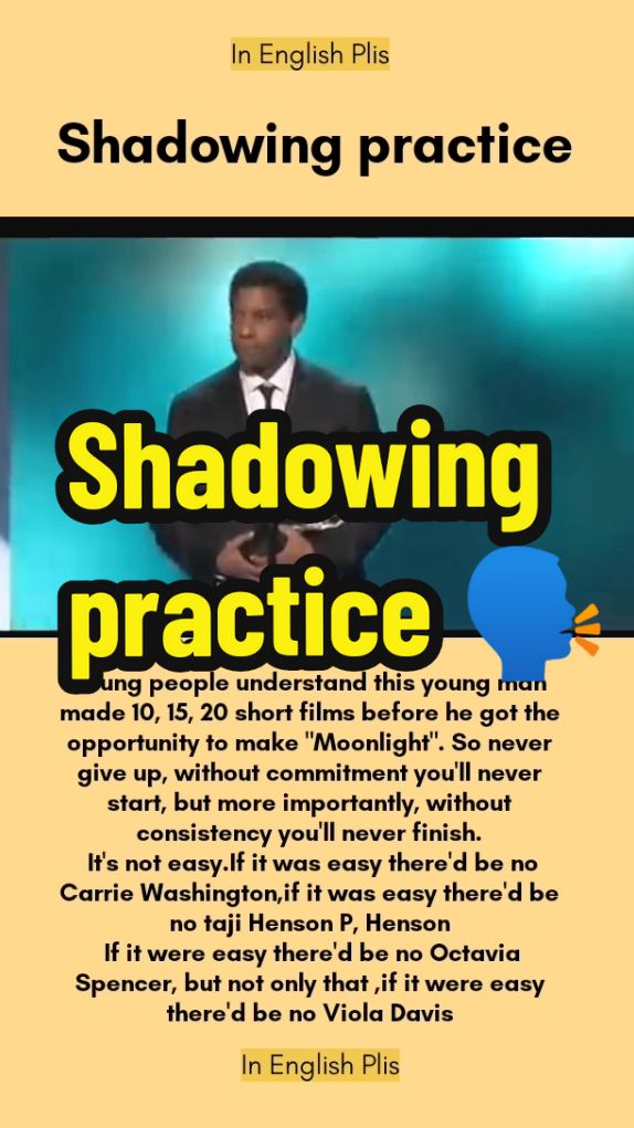 SHADOWING PRACTICE-Parte 3 Shadowing English como usar- Shadowing english practice- Sombras inglés -Shadowing learning. 🗣️Práctica tu shadowing, repitiendo en inglés y en los mismos tonos que Denzel Washington, y comenta si quieres más videos como esté,para practicar con esta técnica tu speaking I@In English Plis 🇺🇲  Video original: YouTube: Amazing Motivational Speach by Denzel Washington- Claim your dream 2017- Motivacional video 20170 #creatorsearchinsights #shadowing  #LearnOnTikTok #shadowingenglish  #shadowingtechnique #speaking  #shadowingchallenge #hablaringles  #motivetion   #speakingenglish #oscars 