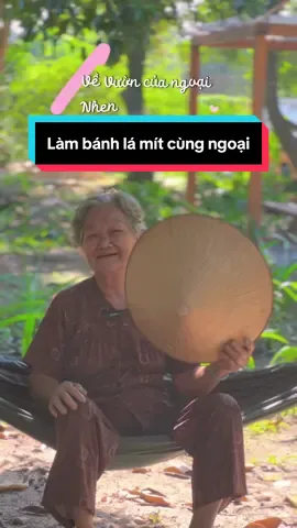Hôm nay tụi mình về Vườn, tự tay làm bánh lá mít cùng Ngoại 🍃 #BanhLaMit #VuonCuaNgoai #TronPhoVeVuon   #TraiNghiemCungBe #NongTraiGiaoDuc #HoiNgoaiLamBanh   #TikTokVietNam #BanhQueHuong #BenCat #PhuAn   #DuLichBenCat #LuuGiayPhutTuoiTho #BepQue #AmThucDanGian