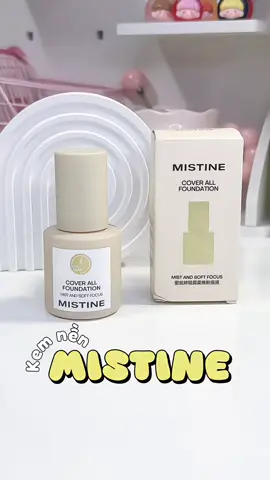 Em kem nền dùng hoài hông chán mà nay có sêu hời lắm nhaa #MISTINE #MISTINEFOUNDATION #kemnen #makeup #xuhuong #viral 