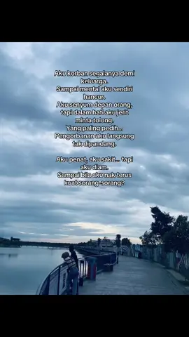 🥀 #LuahanHati #PengorbananTanpaNilai #MentalHealth #PenatTapiDiam #Fyp #foryoupage #fypシ゚viral #fyppppppppppppppppppppppp #tiktokviral 