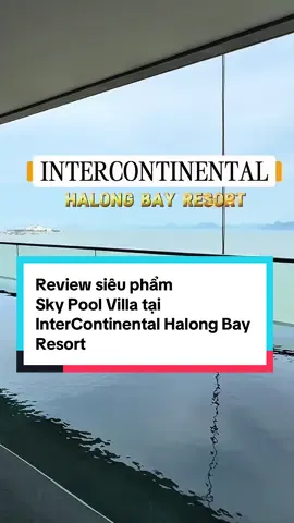 Siêu phẩm Sky Pool Villa 3PN tại InterContinental Halong Bay Resort #intercontinentalhalong #InterContinentalResidencesHalongBay #LivetheInterContinentalLife #BIMLand #HalongMarina #intercontinental #ihgpassthespoon  