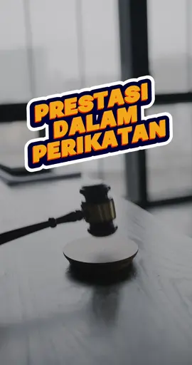 📌 PRESTASI DALAM PERIKATAN ⚖️ Pernah dengar istilah 