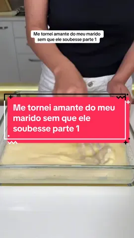 Me tornei amante do meu marido sem que ele soubesse parte 1 . . #historias #foryou #historiasdeseguidores #historiascomreceitas #receita #receitasimples #segredo #fofoca #historiacomreceita 