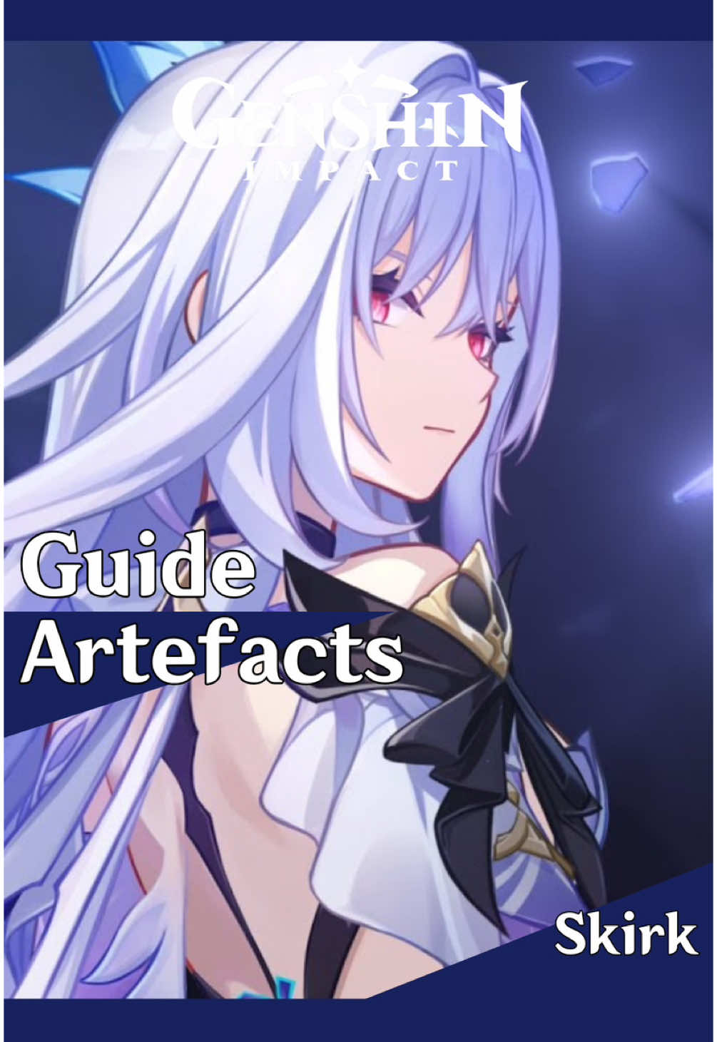 Guide des artefacts Skirk, avec quelles stats à viser par set pour avoir la meilleure Skirk.  #GenshinImpact #genshinfr #skirk 