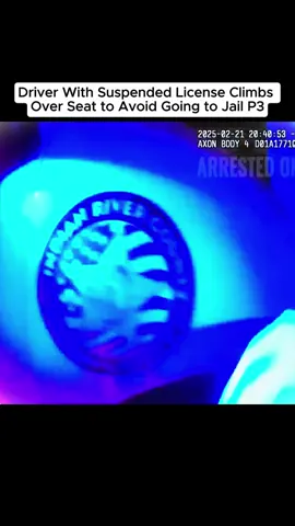 Driver With Suspended License Climbs Over Seat to #fyp #cops #police #bodycam 