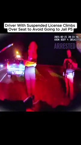 Driver With Suspended License Climbs Over Seat to #fyp #cops #police #bodycam 