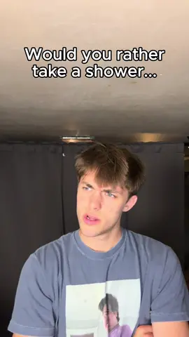 What would you rather do? #skit #meme #edit #shower 
