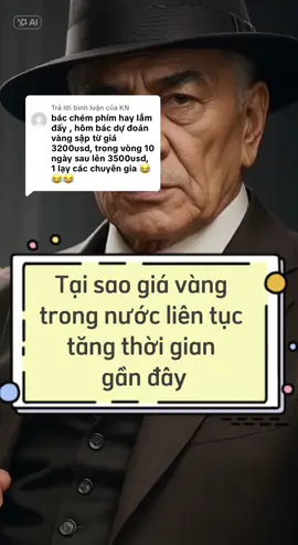 Trả lời @KN tại sao giá vàng trong nước liên tục tăng thời gian gần đây #xuhuong #laogiadautu 