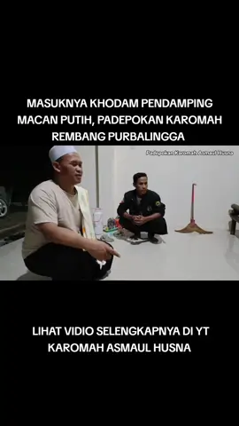 MASUKNYA KHODAM PENDAMPING MACAN PUTIH #padepokan #karomah #purbalinggaperwira #mashendro #tabibmuda #pengobatanalternatif #bukaaura #susukpengeretan #susukpemikat #khodampendamping #macanputih #macankumbang #fyp #viraltiktok 