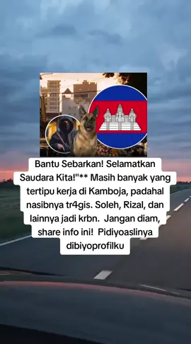 STOP Kamboja! selamatkan saudara kita #HatiHatiPenipuan #KerjaDiLuarNegeri #pekerja #kamboja🇰🇭 #fypシ゚ 