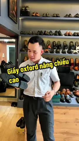 Giầy oxford nâng chiều cao #thoinghiengiay #giaytay #giaycongso #giaycongsonam #giayvanphongnam #giaytaynam #giaydabo #giaydabothat #giaydacaocap #giaytaynamcongso 