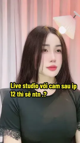 Live studio với cam sau iphone 12 thì sẽ ntn .? Mọi người ai cần thì inbox e nhé . #livestudio #setuplivestudio #setuplivemayanh #kenbistudio 