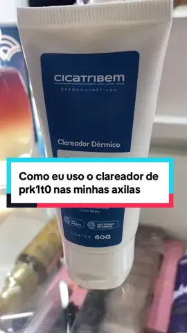 Passo a passo de como eu tô usando  #clareador #clareadordemanchas #fypシ゚ #axilasoscuras #dica #foryoupage #cicatribem  