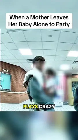 When a Mother Leaves Her Baby Alone to Party #cops #police #fyp #foryoupage 