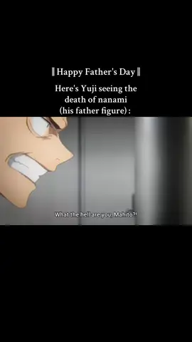 repost || my gift to you all in honors of father's day💔 #fypage #fyp #foryoupage #jujutsukaisen #nanami #nanamikento #yuji #yujiitadori #jjk #jjkseason2 #jjkedit #animetiktok #fatherfigure #FathersDay #virall #blowthisup #xyzbca #💔 