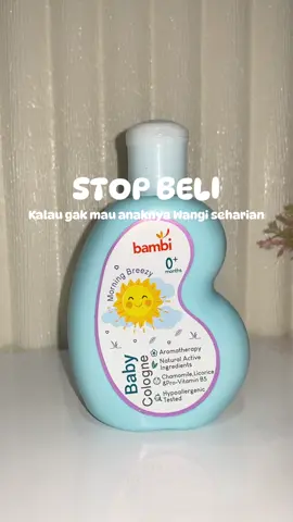 Dikira anakku pake parfum mahal🤪 #bambi #babycologne #morningbreezy #parfumbayi 