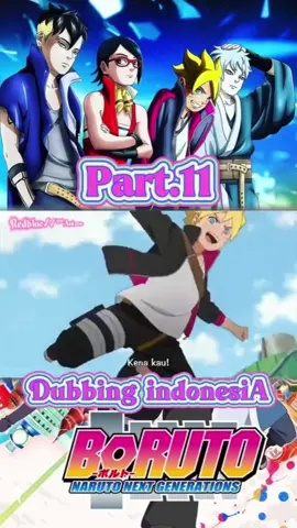 Boruto Next Generation Part.11 Dubbing indonesia #CapCut #naruto #borutonarutonextgenerations #viral #narutodubbingindonesia #forever #borutodubbingindonesia #animeedit #animedubbingindonesia #animeviral #trendingindonesia🇮🇩 #dubbingindonesia #trendingmalaysia🇲🇾tiktok 