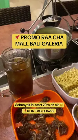 Promo raa cha suki & bbq start 70rb an aja 💸🤤  📌 klik tag lokasi buat dapetin promonya #raachasuki  #mallbaligaleria #promobali #promomakanan 