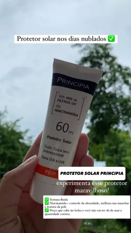 Vocês usam protetor nos dias nublados? 🧐  #principia #skincare #protetorsolar #protetorsolarfacial 