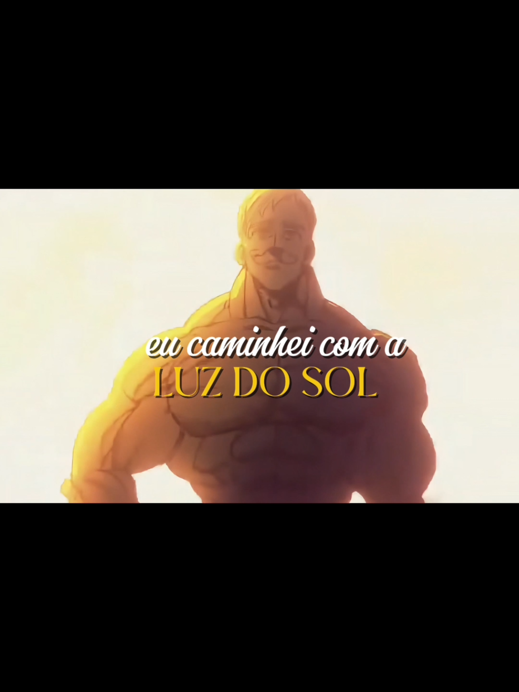 eu caminhei com a luz do sol....... #escanor #nanatsunotaizai #anime 