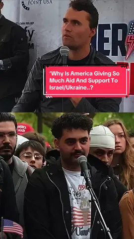 ‘Why Is America Giving So Much Aid And Support To Israel/Ukraine When We Have So Many Issues With Our Own Country..?’ Debate With Charlie Kirk. #CharlieKirk #Debate #Israel #Iran #USA #Fypp #Politics