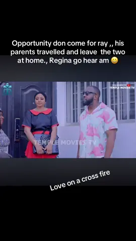 Opportunity don come for ray ,, his parents travelled and left the only the two at home., Regina go hear am 😀#fypシ゚ #nollywoodmovies #treasurejthomas 