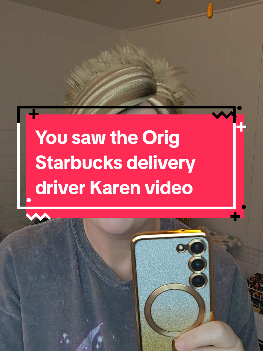 You saw the Orig Starbucks delivery driver Karen video #pov #skits #fyp #karens #customerservice #customersbelike #customer #retailproblems 