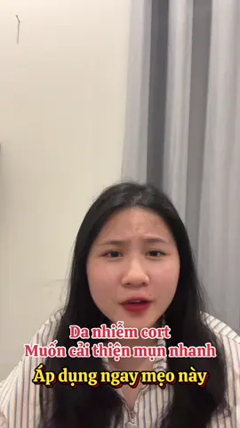 Da nhiễm cort muốn cải thiện mụn nhanh, áp dụng ngay mẹo này #danhiemcorticoid #dieutrimun #mundo #chamsocda #dieutrida #dieutridakhoahoc #munviem #munan #corticoid #mun 
