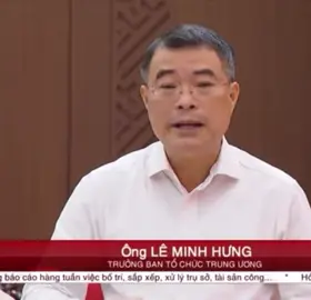 ĐỒNG CHÍ LÊ MINH HƯNG TRƯỞNG BAN TỔ CHỨC TRUNG ƯƠNG #xh #tbt #tolam #xuhuong #thinhhanh #trending 