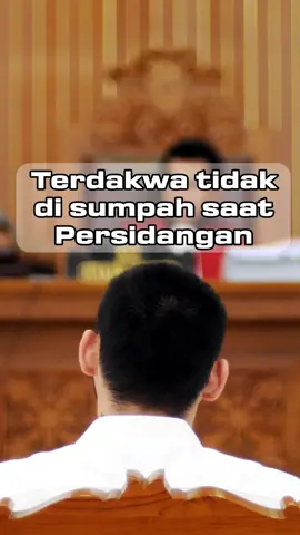 Terdakwa tidak di sumpah saat Persidangan 