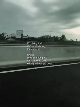 Có những thứ không trân trọng thì sẽ mất đi. Nhưng cũng có những thứ rất trân trọng cũng không thể nào giữ được.#buon #tamtrang #tinhyeu 