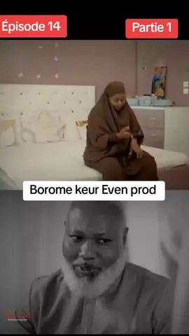 Borome keur even prod Épisode prod Épisode 14 partie  #boromkeur #evenprodsenegal #seriesenegalaise🇸🇳 #senegalaise_tik_tok #seriesenegalaise #