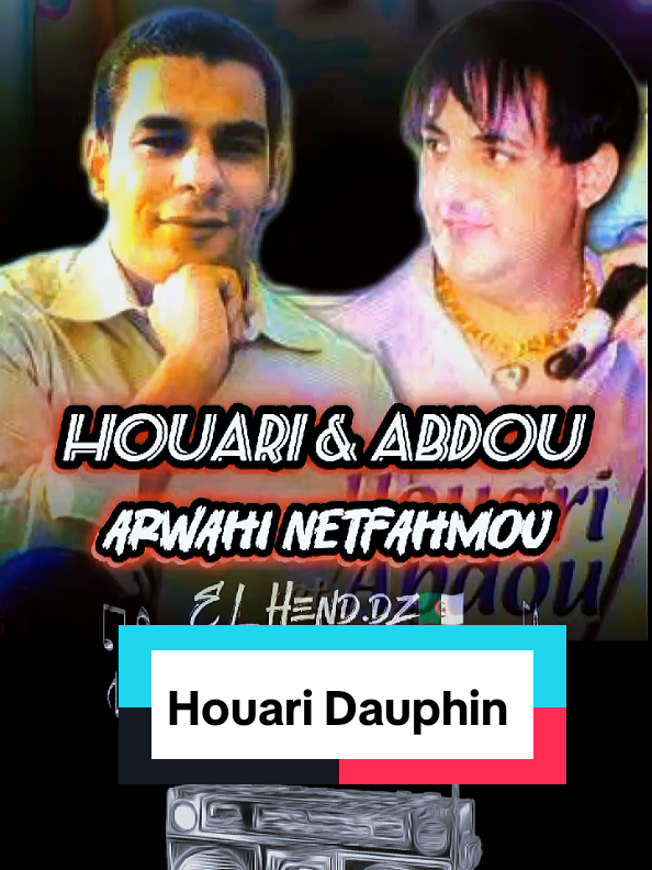 houari dauphin & abdou arwahi netfahmou #raidz #raialgerien #fouryou #fpyシ #tiktokfrance🇨🇵 #🇩🇿🇲🇦🇹🇳 #الشعب_الصيني_ماله_حل😂😂 