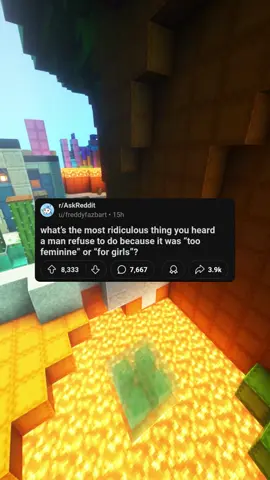 What's the most ridiculous thing you heard a man refuse to do because it was 