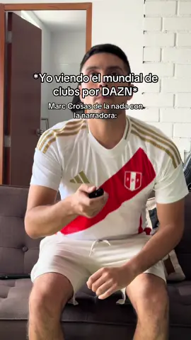 *Yo viendo el mundial de clubs por DAZN* #mundialdeclubes #humor #comentarista #futbol #partido #perú 