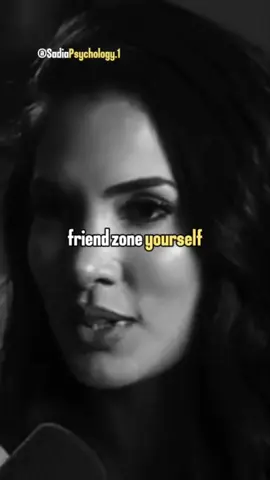 Friend Zone Yourself !!! #motivation #motivationalvideo #inspiration #qoutes #Love #Relationship #fypシ゚ #fyp #foryou #foryoupage #Sadiapsychology  @Sadiapsychology 