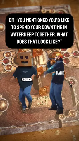 What could possibly go wrong?  Downtime is a great opportunity to build or deepen your relationships with the other players. Do you use downtime in your games?  #dnd #dndtiktok #dndmeme #dndhumor #dndtok #dungeonsanddragons #dnd5ememes #ttrpgtiktok #dndmemes #rouge #bard #tabletopgaming #rpgmeme 