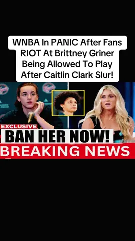 WNBA In PANIC After Fans RIOT At Brittney Griner Being Allowed To Play After Caitlin Clark Slur! #WNBA #panic #fan #riot #brittneygriner #caitlinclark #fyp 
