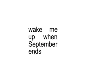 Wake Me Up When September Ends | Green Day ( LYRICS) 💃  #music #audio #wakemeupwhenseptemberends #greenday #fypaudio #lyricsvideo #lyrics #song #musica #musica #lyrics_songs #lyrics #lyricsedit #viralaudio #fypsounds #trendingsound #music #audioforedits #rnbvibes #audioforyou #audioforyouu #rnb #rnbmusic #rnbsongs #popmusic #dancepop 