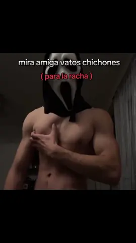 vatos chichones pa la racha 🫦