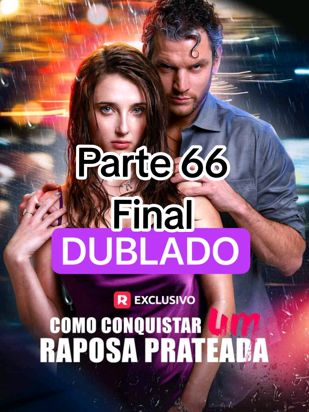 Episódio 66 Final  Chegamos ao fim espero que tenham gostado. Se vocês quiserem posso continuar postando enviem sugestões a que tiver mais pedido eu posto. #DoramaDaSemana #RomanceMístico #RaposaPrateada #FypBrasil #TikTokDrama #KwaiDorama 